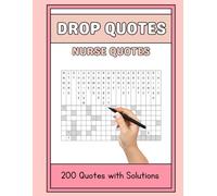 Drop Quote Nurse Quotes: 200 Inspiring and Funny Word Puzzles with Solutions