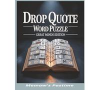 Drop Quote Word Puzzle Challenge: Great Minds Edition: 50 Puzzles Featuring Thought-Provoking Quotes by History’s Most Brilliant Thinkers