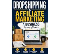 Drop Shipping & Affiliate Marketing A Business From Home