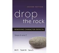 Drop the Rock: Removing Character Defects: Steps Six and Seven