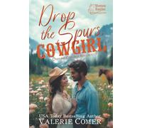 Drop the Spurs, Cowgirl: A brother's best friend, loathe-to-love Montana Ranches Christian romance: 2 (Cavanagh Cowgirls Romance)