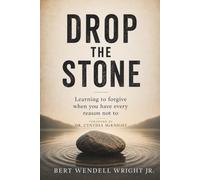 Drop The Stone: Learning to Forgive When You Have Every Reason Not To