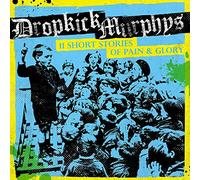 Dropkick Murphys - 11 Short Stories of Pain&Glory