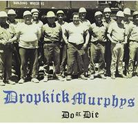 Dropkick Murphys - Do Or Die