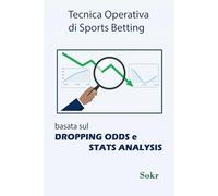 Dropping Odds e Stats Analysis: Tecnica Operativa di Sports Betting