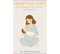 Drops of Love: Breastfeeding Like You’ve Never Heard It Before