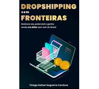 DROPSHIPPING SEM FRONTEIRAS DESTRAVE SEU POTENCIAL E GANHE RENDA EM DÓLAR SEM SAIR DO BRASIL