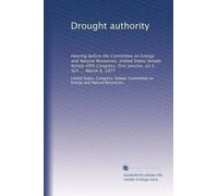 Drought authority: Hearing before the Committee on Energy and Natural Resources, United States Senate, Ninety-fifth Congress, first session, on S. 925 ... March 8, 1977