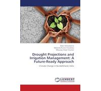 Drought Projections and Irrigation Management: A Future-Ready Approach