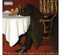 Drown - Product of a Two-Faced World