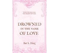 Drowned in the Name of Love: 1 (Piracy for Lovers)
