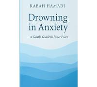 Drowning in Anxiety: A Gentle Guide to Inner Peace