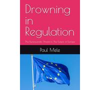 Drowning in Regulation: The Bureaucratic Threat to The Future of Europe