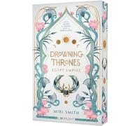 Drowning Thrones 1: Egypt Empire: Epische Slow Burn Romantasy mit Enemies-to-Lovers-Spannung und Ägypten-Vibes