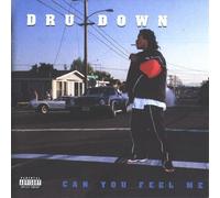 Dru Down - Can You Feel Me