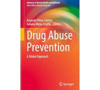 Drug Abuse Prevention: A Global Approach (Advances in Mental Health and Addiction)