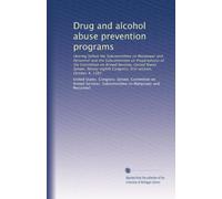 Drug and alcohol abuse prevention programs: Hearing before the Subcommittee on Manpower and Personnel and the Subcommittee on Preparedness of the ... Congress, first session, October 4, 1983