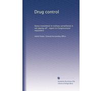 Drug Control: Heavy Investment in Military Surveillance is Not Paying Off