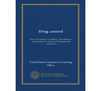 Drug control: heavy investment in military surveillance is not paying off : report to Congressional requesters