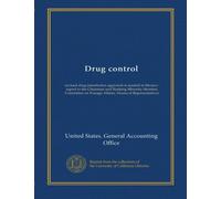 Drug control: revised drug interdiction approach is needed in Mexico : report to the Chairman and Ranking Minority Member, Committee on Foreign Affairs, House of Representatives