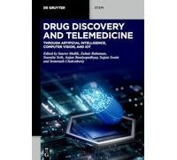 Drug Discovery and Telemedicine: Through Artificial Intelligence, Computer Vision, and IoT (De Gruyter STEM)