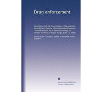Drug enforcement: Hearing before the Committee on the Judiciary, United States Senate, One Hundredth Congress, second session, on a national strategy ... the flow of illegal drugs, June 14, 1988