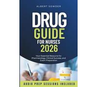 DRUG GUIDE FOR NURSES 2026: Your Essential Resource for Pharmacology, Clinical Success, and Exam Preparation (The Confident Nurse)