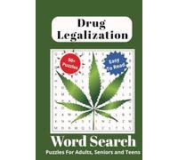 Drug Legalization Word Search Puzzle Book: Word Searches with Easy to Read Print about Drug Legalization - marijuana, decriminalization, war on drugs, ... More I 6x9 inches, 110 pages I 50+ Puzzles...