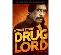 Drug Lord: The Life & Death of a Mexican Kingpin