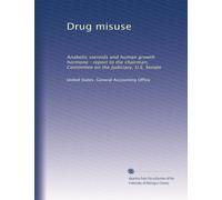 Drug misuse: Anabolic steroids and human growth hormone : report to the chairman, Committee on the Judiciary, U.S. Senate