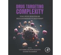 Drug Targeting Complexity: Tissue-Specific Regulation and Molecular Paradigms in Cancer Therapy