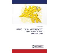 DRUG USE IN KUWAIT CITY: PREVALENCE AND PREVENTION