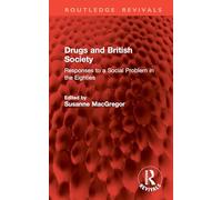 Drugs and British Society: Responses to a Social Problem in the Eighties (Routledge Revivals)