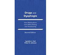 Drugs and Dysphagia: How Medications Can Affect Eating and Swallowing