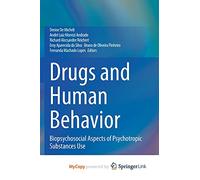 Drugs and Human Behavior: Biopsychosocial Aspects of Psychotropic Substances Use