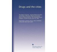 Drugs and the cities: The federal response : hearing before the Select Committee on Narcotics Abuse and Control, House of Representatives, One Hundred Second Congress, second session, June 30, 1992