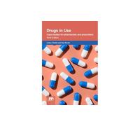 Drugs in Use: case studies for pharmacists and prescribers