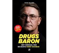 Drugsbaron: het verhaal van de échte Ferry Bouman (True Crime)