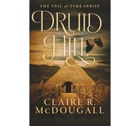 Druid Hill: A Veil of Time Novel (Book 2) (The Veil of Time Series)