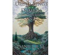 Druid King's Domain: An Epic Fantasy of Deities, Assassins, and Ancient Magic (The Sum Of Four)