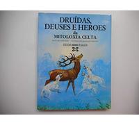 Druídas, deuses e heroes da mitoloxía celta