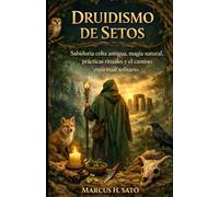 DRUIDISMO DE SETOS: Sabiduría celta antigua, magia natural, prácticas rituales y el camino espiritual solitario (Spanish Edition)