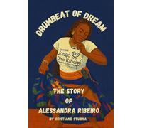 Drumbeat of Dream: The Story of Alessandra Ribeiro