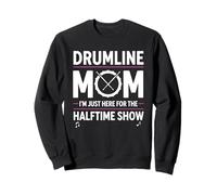 Drumline Mom, Solo Estoy aquí para el espectáculo de Medio Tiempo Sudadera