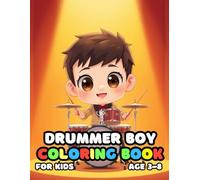 Drummer Boy Coloring For Kid Book Age 3-8: 51 Fun and Adorable Drummer Boy Illustrations for boys and girls