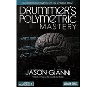 Drummer's Polymetric Mastery: Cross-Rhythmic Grooves for the Creative Mind