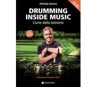 Drumming inside music. L'arte della batteria. Metodo. Con Video in streaming (Didattica musicale)