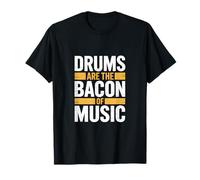 Drums Are The Bacon of Music Camiseta
