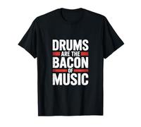 Drums Are The Bacon of Music Camiseta