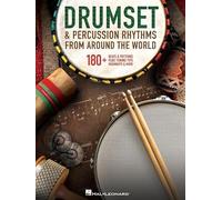Drumset & Percussion Rhythms from Around the World: 180+ Beats & Patterns, Plus Tuning Tips, Rudiments & More
